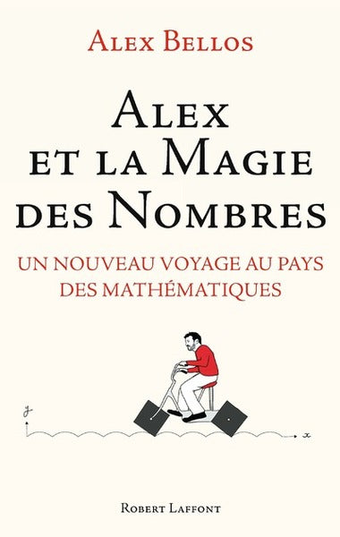 Alex et la magie des nombres: Un nouveau voyage au pays des mathématiques