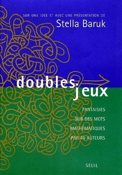 Double jeux : Fantaisies sur des mots mathématiques par 40 auteurs (2000)