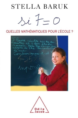 Si 7 = 0  Quelles mathématiques pour l'école?